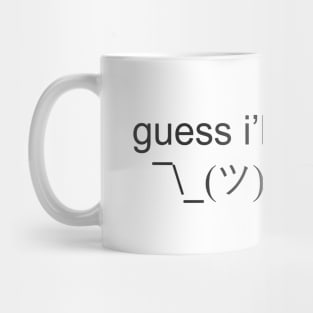 guess i'll die Mug